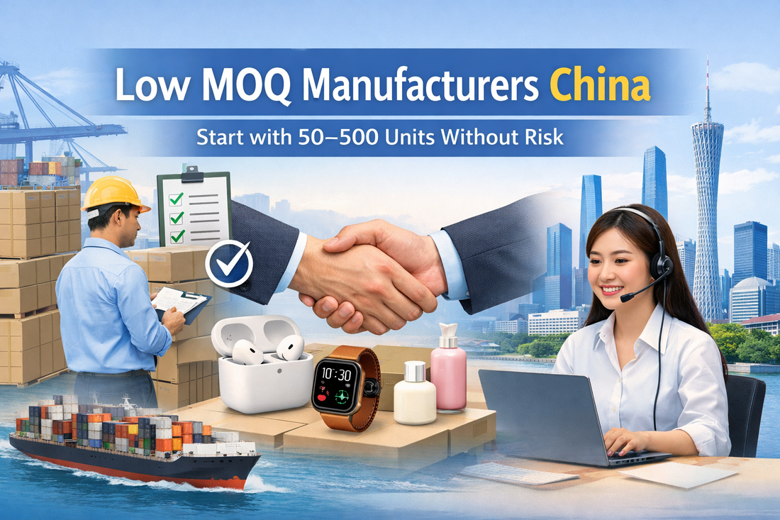 Low MOQ Manufacturers China: Start with 50–500 Units Without Risk